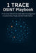 1 TRACE OSINT Playbook: From Data Points to Defensible Investigations in Cybercrime, Fraud, and the Public Sector by Maxwell Drake