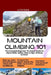 Mountain Climbing 101: The Complete Beginner-To-Expert Guide To Alpine Skills, Safety, Gear & High-Altitude Survival by Lloyd Emma