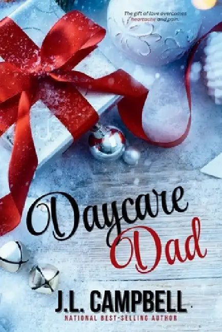 Daycare Dad: A Sweet & Wholesome Holiday Romance by J. L. Campbell