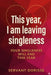 This year, I am leaving singleness: Your singleness will end this year by Jules Ndanga, Dorisse Brown