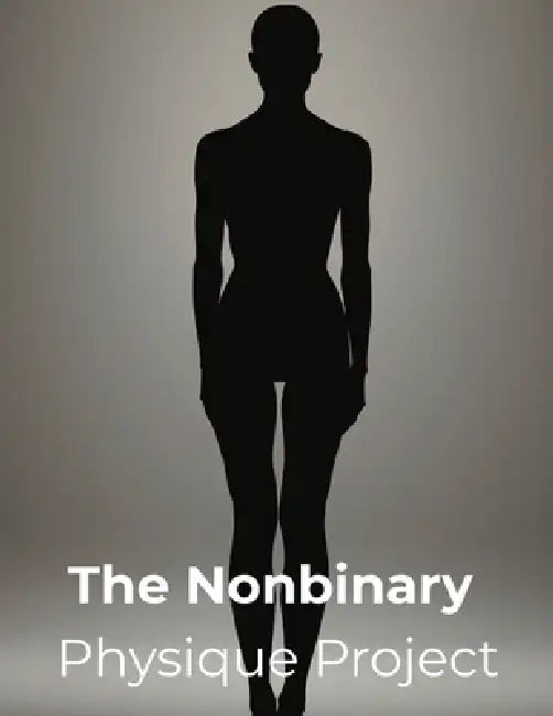 The Nonbinary Physique Project: A Fitness Blueprint for Nonbinary Bodies, Gender Euphoria, and Authentic Strength by Lucy Foles