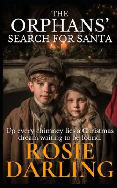 The Orphans' Search For Santa by Rosie Darling