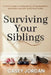 Surviving Your Siblings: A Practical Guide to Healing Rivalry, Setting Boundaries, and Building Healthier Family Relationships by Casey Jordan
