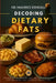 Decoding Dietary Fats: The Science of Healthy Fats, Metabolic Healing, and the Foods That Actually Protect You by Garth Armistead, Maurice Kendall