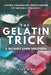 The Gelatin Trick A Weight Loss Solution: Unlock lasting results with the easy gelatin method for controlling cravings and burning stubborn fat natura by Alex King