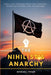 The Nihilist's Anarchy: Tools for Freedom When the Universe Offers No Purpose and No Masters by Desmond Kevan Mathews, Kendall Trask