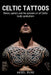 Celtic Tattoos: Knots, spirals and the ancient art of Celtic body symbolism by Aksel Rune