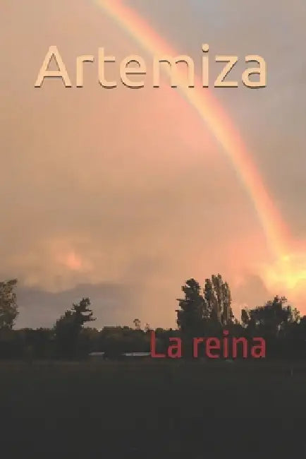 Artemiza: La reina by Nelli Mor