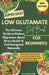 Low Glutamate Diet: The Ultimate Guide to Reduce Migraines, Boost Brain Health & Feel Energized Naturally by Mila Hawthorne