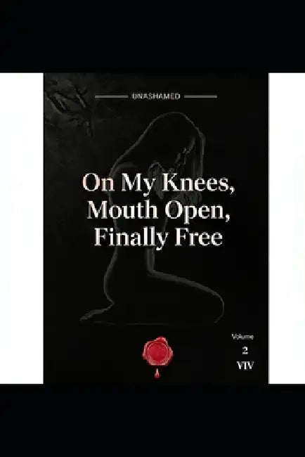 On My Knees, Mouth Open, Finally Free by The Attraction Lab