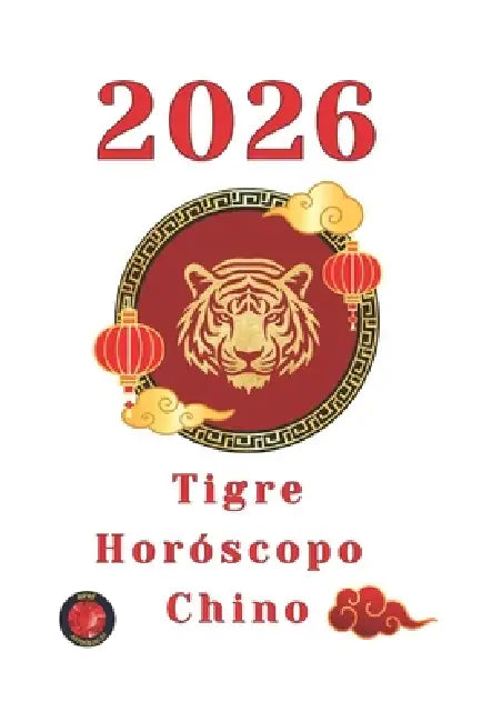 Tigre Horóscopo 2026 by Angeline Rubi, Alina Rubi