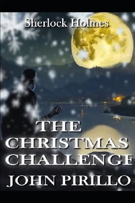Sherlock Holmes the Christmas Challenge by John Pirillo