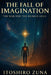 The Fall of Imagination: The War for the Human Soul by Itoshiro Zuna