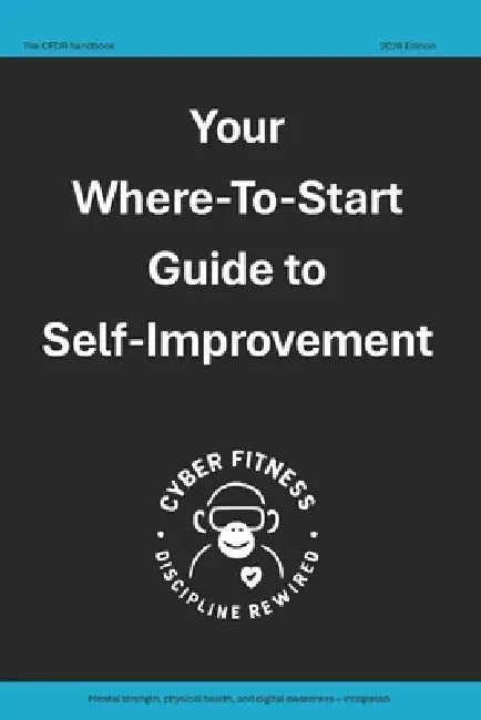 Your Where-To-Start Guide to Self-Improvement: The CFDR handbook by Eric Wendelspini