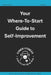 Your Where-To-Start Guide to Self-Improvement: The CFDR handbook by Eric Wendelspini