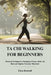 Ta CHI Walking for Beginners: Practical Techniques to Strengthen Posture, Relax the Body and Improve Everyday Movement by Elora Fernwell