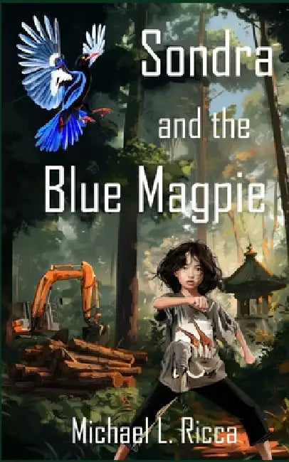 Sondra and The Blue Magpie: A Nagula Story by Michael L. Ricca, Boelo Niemeijer, Boelo Niemeijer