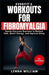 EverFit's Workouts for Fibromyalgia: Gentle Exercise Routines to Reduce Pain, Boost Energy, and Improve Sleep by Everfit's Workouts for Fibro William