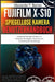 Fujifilm X-S10 Spiegellose Kamera Benutzerhandbuch: Komplettes Einsteiger-Handbuch zu Fotografie-Grundlagen, Filmsimulationen und individuellen Einste by Alexander P. Barnes, Alexander P. Barnes