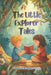 The Little Explorer Tales: Stories of Friendship, Magic, and Discovery by A. K