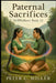 Paternal Sacrifices by Peter C. Miller