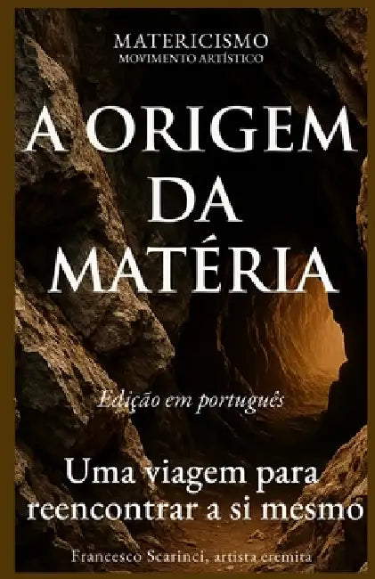 A Origem Da Matéria: Uma viagem para reencontrar a si mesmo by Francesco Scarinci