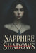 Sapphire Shadows: Bound By Darkness, Saved By Love by Byannckah Jo Waggoner