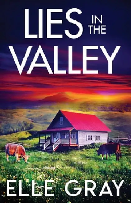 Lies in the Valley by Elle Gray