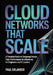 Cloud Networks That Scale: A Practical Guide to Designing Secure, High-Performance Architectures for Engineers and IT Leaders by Paul Orlander