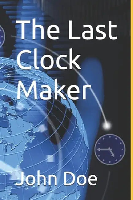 The Last Clock Maker by John Doe