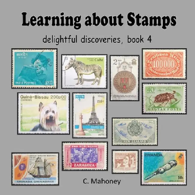Learning about Stamps - delightful discoveries by C. Mahoney