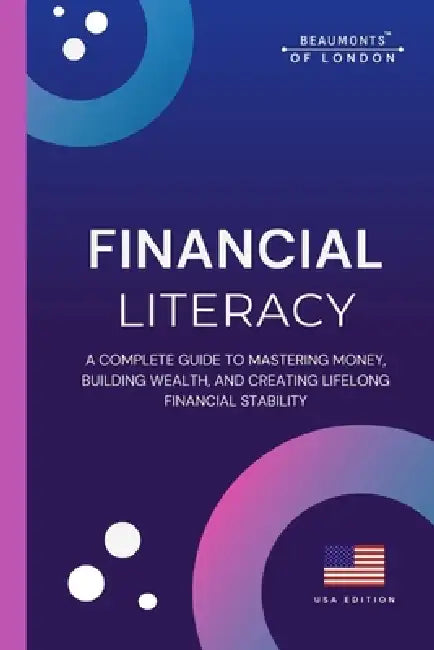 Financial Literacy: Build Wealth, Manage Money With Confidence, and Create a Secure Financial Future at Any Age by Darryl Howe