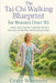 The Tai Chi Walking Blueprint for Women Over 50: Slow, Mindful Walking Exercises to Restore Balance, Ease Knee and Hip Pain, and Help You Stay Indepen by Grace Whitmore