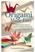 Origami Made Easy: Step-by-Step Paper Folding for Beginners with Simple Origami Projects, Techniques, and Patterns to Master the Art of Paper Crafting by Camanda Justus