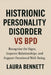 Histrionic Personality Disorder vs BPD: Recognize the Signs, Improve Relationships, and Support Emotional Well-Being by Laura Bennett