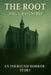 The Root vol.1 Raventree, an Inkbound horror story: A Supernatural Mystery of Cursed Roots, Lost Girls, and the Conspiracy Institution by Sean X