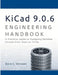 Kicad 9.0.6 Engineering Handbook: A Practical Guide to Designing Reliable Circuits from start to finish by Steve C. Vervoort