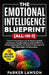 The Emotional Intelligence Blueprint (All-In-1): Your Practical Roadmap To Mastering Self Awareness, Rapidly Improving Social Skills & Developing Empa by Parker Lawson