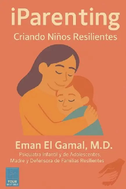 iParenting: Criando Niños Resilientes by Eman El Gamal