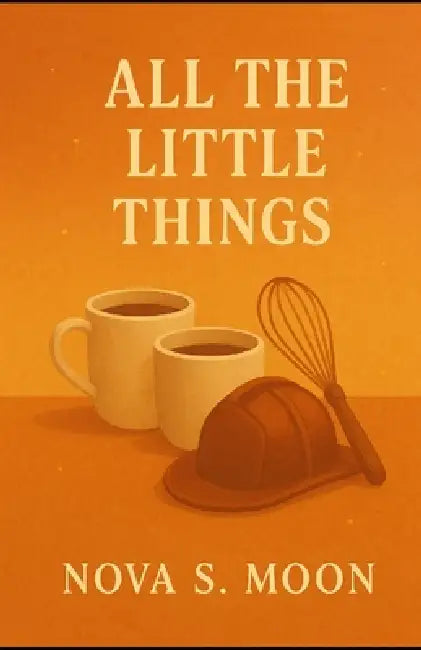All the Little Things by Nova Moon