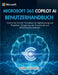 Microsoft 365 Copilot AI Benutzerhandbuch: Schritt-für-Schritt-Techniken zur Optimierung von Projekten, Steigerung der Kreativität und effizienterem A by Sean K. Danner