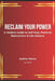 Reclaim Your Power: A Modern Guide to Self-Help, Personal Reinvention & Life Mastery by Ian Nivler