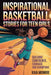 Inspirational Basketball Stories for Teen Girls: Building Confidence, Courage and Champions by Kaia Monroe