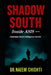 Shadow South: Inside ASIS - Australian Secret Intelligence Service by Naeem Chishti