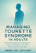 Managing Tourette Syndrome in Adults: Practical Strategies for Reducing Tics, Coping with Triggers, and Living with Confidence Every Day by Annelise Joyhart