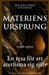 Materiens Ursprung: En resa för att återfinna sig själv by Francesco Scarinci