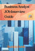Business Analyst JOB Interview Guide: Master Your Next Interview with Real-World Scenarios and Ample Practice Questions by Shahida Habib