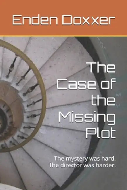 The Case of the Missing Plot: The mystery was hard. The director was harder. by Enden Doxxer