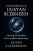 An Introduction to Huayan Buddhism: Exploring the Buddhist Vision of Infinite Relationship by Julian Culbertson