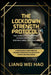 The Lockdown Strength Protocol: The Complete Calisthenics System for Athletes, Bodybuilders, and Coaches: A Progressive Bodyweight Training Program fo by Liang Wei Hao